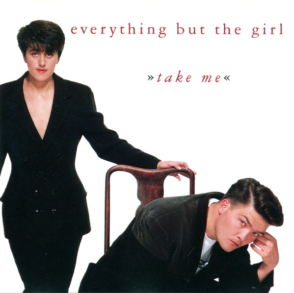 Everything But The Girl - Take Me